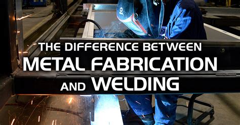 metal fabrication vs welding|fabrication vs welding.